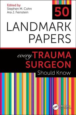 50 Landmark Papers every Trauma Surgeon Should Know - Cohn, Stephen M (Editor), and Feinstein, Ara (Editor)