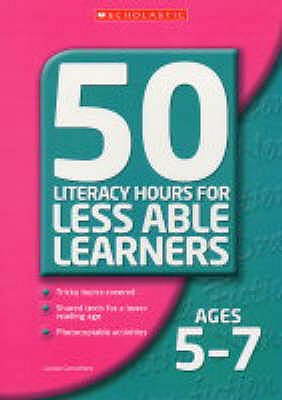 50 Literacy Lessons for Less Able Learners Ages 5-7: Ages 5-7 - Carruthers, Louise