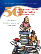 50 Literacy Strategies for Beginning Teachers, 1-8