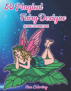 50 Magical Fairy Designs: An Adult Coloring Book