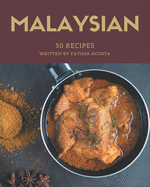 50 Malaysian Recipes: A Malaysian Cookbook from the Heart!