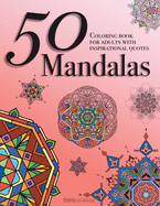 50 Mandalas - Coloring Book for Adults with Inspirational Quotes
