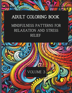 50 Mindful Patterns for Relaxation and Stress Relief. Vol. 3: Adult Coloring Book