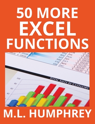 50 More Excel Functions - Humphrey, M L