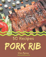 50 Pork Rib Recipes: More Than a Pork Rib Cookbook