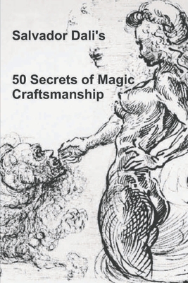 50 Secrets of Magic Craftsmanship - Dali, Salvador, and Chevalier, Haakon M (Translated by)