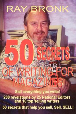 50 Secrets of Writing for Magazines - Bronk, Ray