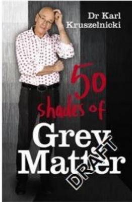 50 Shades of Grey Matter - Kruszelnicki, Karl, Dr.