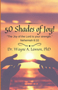 50 Shades of Joy: The Joy of the Lord