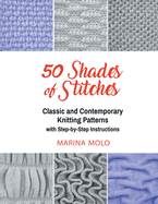 50 Shades of Stitches - Vol 2: Classic and Contemporay Knitting Patterns