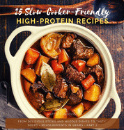 50 Slow-Cooker-Friendly High-Protein Recipes: From delicious stews and noodle dishes to tasty soups - measurements in grams