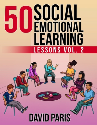 50 Social Emotional Learning Lessons Vol. 2 - Paris, David