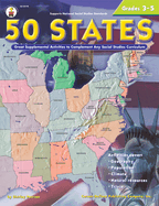 50 States, Grades 3 - 5: Great Supplemental Activities to Complement Any Social Studies Curriculum