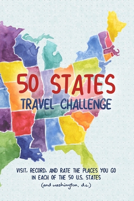 50 States Travel Challenge: Visit, Rate and Record Information About Your Travels Through All 50 U.S. States and Washington, D.C. - Wandering Tortoise, and Hicks, Patricia N