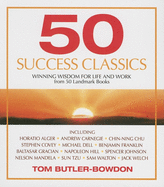 50 Success Classics: Timeless Wisdom from 50 Great Books of Inner Discovery Enlightenment & Purpose