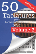 50 Tablatures pour Harmonica en DO D?butant volume 2: Apr?s le succ?s du 1er, voici le volume 2.