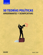 50 Teoras Polticas: Apasionantes Y Significativas