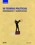 50 Teorias Politicas: Apasionantes y Significativas