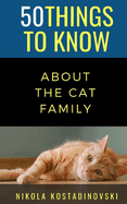50 Things to Know about the Cat Family