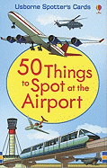 50 Things to Spot at the Airport - Reid, Struan, and Fearn, Katrina (Producer)