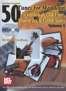 50 Tunes for Mandolin, Volume 1: Traditional, Old Time, Bluegrass & Celtic Solos - Geslison, Mark