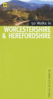 50 Walks in Worcestershire & Herefordshire: 50 Walks of 2 to 10 Miles - Reynolds, Nick, BSC, MD, Frcp, and AA Publishing