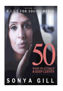 50 Ways To Attract And Keep Clients: Author of Keep It Super Simple