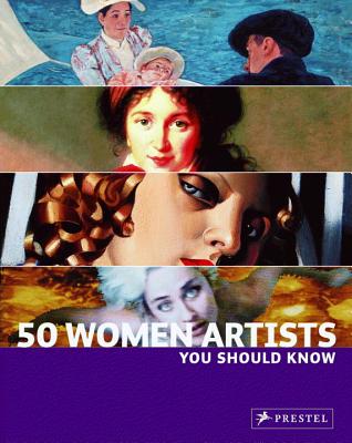 50 Women Artists You Should Know - Weidemann, Christiane, and Larass, P, and Klier, M