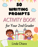 50 Writing Prompts Activity Book for Your 2nd Grader