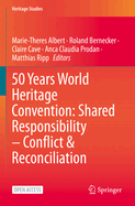 50 Years World Heritage Convention: Shared Responsibility - Conflict & Reconciliation