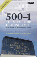 500-1: The Miracle of Headingley '81 - Steen, Rob, and McLellan, Alastair
