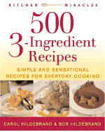 500 3-Ingredient Recipes: Simple and Sensational Recipes for Everyday Cooking