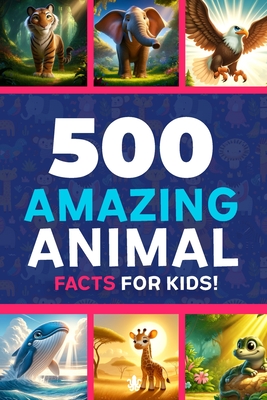 500 Amazing Animal Facts For Kids: Animal Facts Book For Kids - Press, Squid