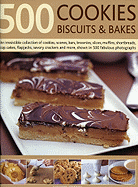 500 Cookies, Biscuits & Bakes: An irresistible collection of cookies, scones, bars, brownies, slices, muffins, shortbread, cup cakes, flapjacks, savoury crackers and more, shown in 500 fabulous photographs