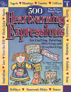 500 Heartwarming Expressions for Crafting, Painting, Stitching and Scrapbooking - Redburn, Sandy