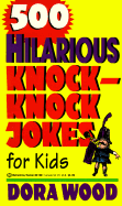 500 Hilarious Knock-Knock Jokes for Kids