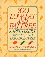 500 Low-Fat and Fat-Free Appetizers, Snacks and: Hors D' Oeuvres
