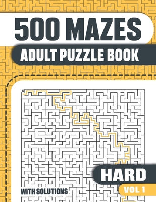 500 Mazes: Adult Mazes Puzzle Book with 500 Hard to Solve Mazes with Solutions - Books, Visupuzzle