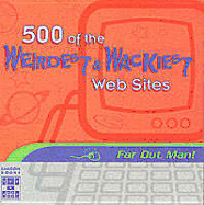 500 of the Weirdest & Wackiest Web Sites