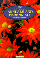500 Popular Annuals & Perennials: For American Gardeners