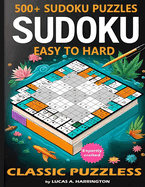 500+ Sudoku Puzzles Easy to Hard: Sudoku puzzle book for adults large print
