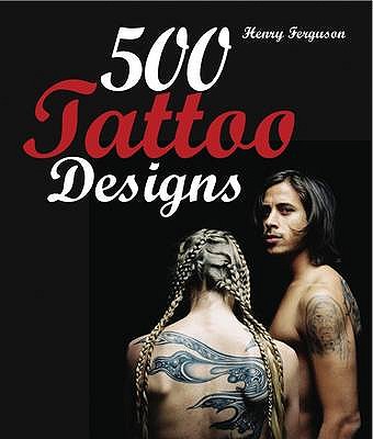 500 Tattoo Designs - Ferguson, Henry