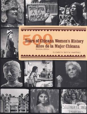 500 Years of Chicana Women's History / 500 Aos de la Mujer Chicana: Bilingual Edition - Martnez, Elizabeth Betita