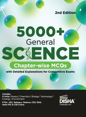 5000+ General Science Chapter-wise MCQs with Detailed Explanations for Competitive Exams 2nd Edition Question Bank General Knowledge/ Awareness SSC, Bank PO/ Clerk, RRB, UPSC, IAS Prelims & Mains, CDS, NDA Previous Year Questions PYQs Practice MCQs - Disha Experts