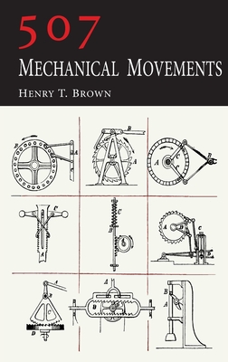 507 Mechanical Movements - Brown, Henry T
