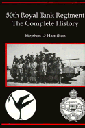 50th Royal Tank Regiment: The Complete Story