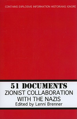 51 Documents: Zionist Collaboration with the Nazis - Brenner, Lenni