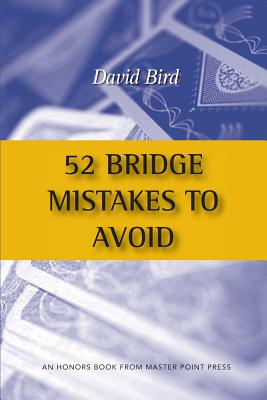 52 Bridge Mistakes to Avoid - Bird, David