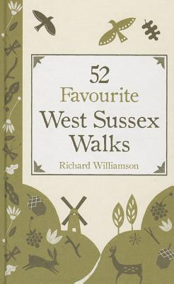 52 Favourite West Sussex Walks - Williamson, Richard