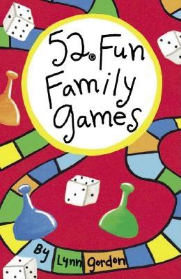52 Fun Family Games - Gordon, Lynn